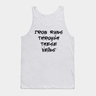 Iron Runs Through These Veins Black Tank Top